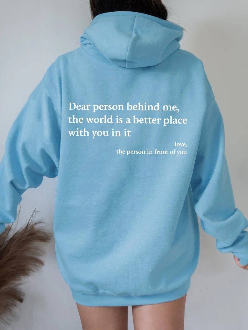 "Dear Person Behind Me" Inspirational Hoodie - Unisex Positive Message Sweatshirt - product type - NovaVisio